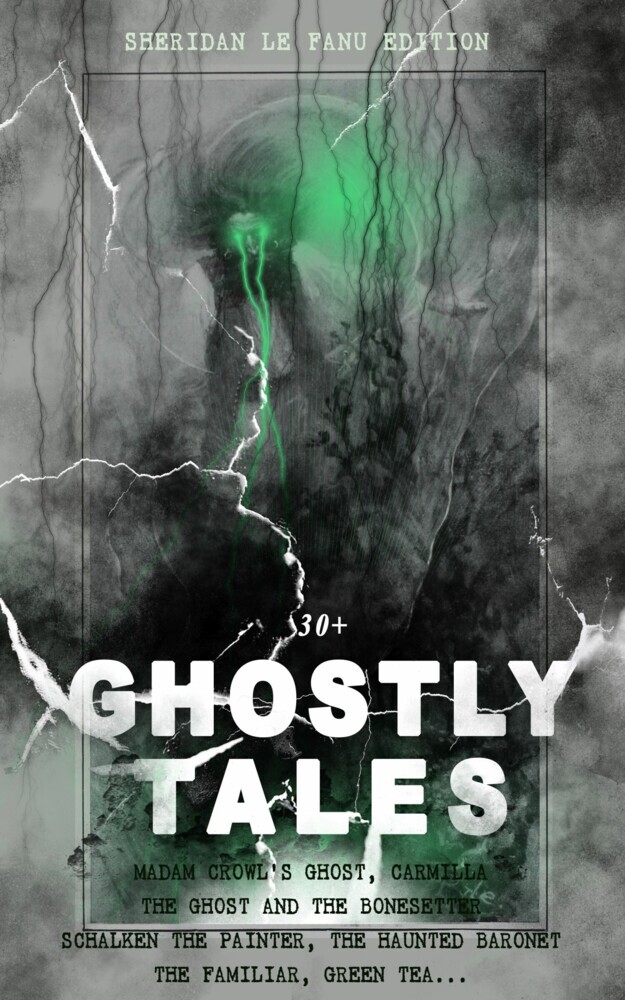 30+ GHOSTLY TALES - Sheridan Le Fanu Edition main product photo