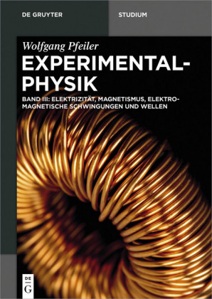 Elektrizität, Magnetismus, Elektromagnetische Schwingungen und Wellen