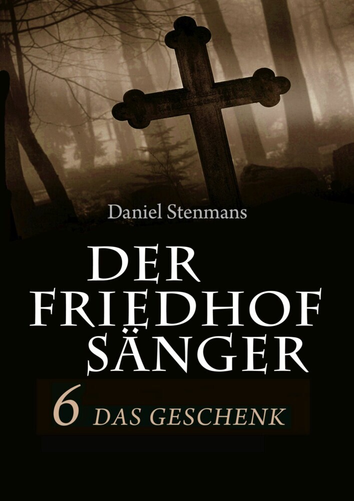 Der Friedhofsänger 6: Das Geschenk main product photo