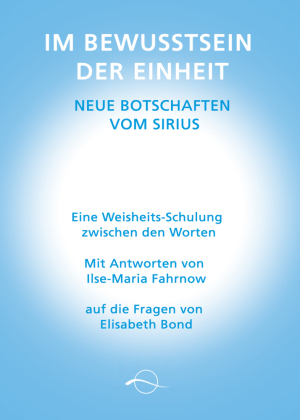 Im Bewusstsein der Einheit - Neue Botschaften vom Sirius
