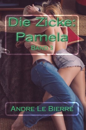 Die Zicke: Pamela