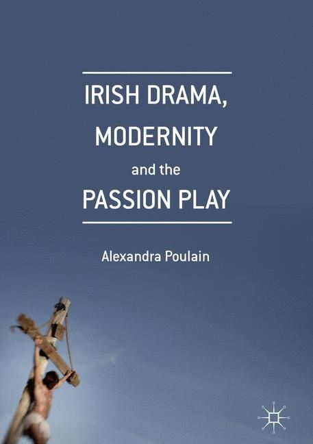 Irish Drama, Modernity and the Passion Play main product photo