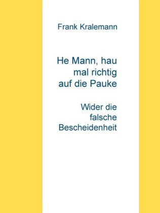 He Mann, hau mal richtig auf die Pauke