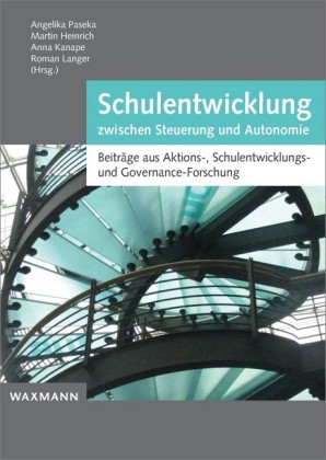 Schulentwicklung zwischen Steuerung und Autonomie