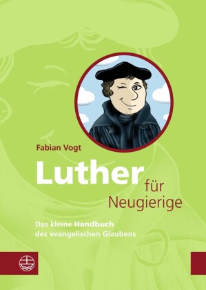 Luther für Neugierige
