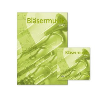 Bläsermusik 2017, Notenheft und 2 Audio-CDs