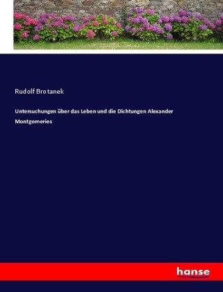 Untersuchungen über das Leben und die Dichtungen Alexander Mo...