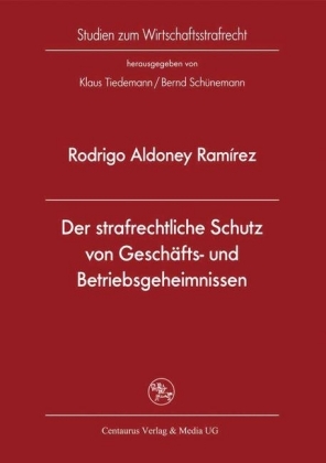 Der strafrechtliche Schutz von Geschäfts- und Betriebsgeheimnissen