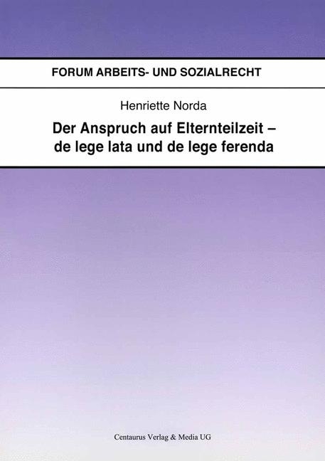 Der Anspruch auf Elternteilzeit - de lege lata und de lege ferenda main product photo