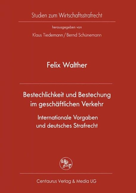 Bestechlichkeit und Bestechung im geschäftlichen Verkehr - Internationale Vorgaben und deutsches Strafrecht main product photo