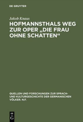 Hofmannsthals Weg zur Oper 'Die Frau ohne Schatten'