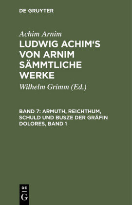 Armuth, Reichthum, Schuld und Busze der Gräfin Dolores, Band 1