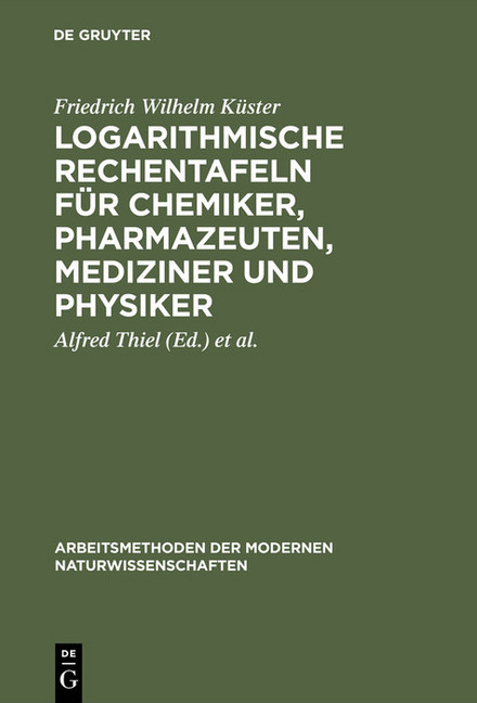 Logarithmische Rechentafeln für Chemiker, Pharmazeuten, Mediziner und Physiker main product photo