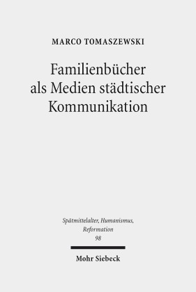 Familienbücher als Medien städtischer Kommunikation