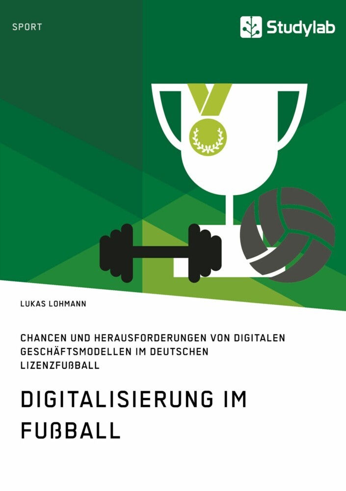 Digitalisierung im Fußball. Chancen und Herausforderungen von digitalen Geschäftsmodellen im deutschen Lizenzfußball main product photo