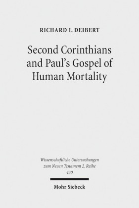 Second Corinthians and Paul's Gospel of Human Mortality