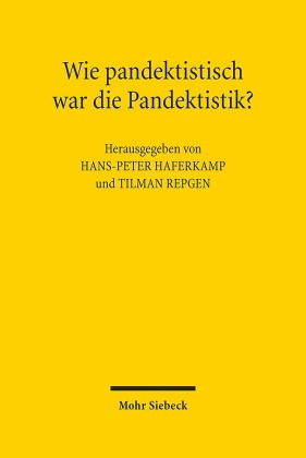Wie pandektistisch war die Pandektistik?