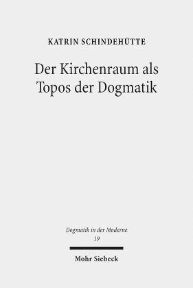 Der Kirchenraum als Topos der Dogmatik