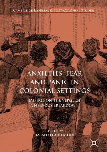 Anxieties, Fear and Panic in Colonial Settings main product photo