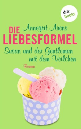 Die Liebesformel: Susan und der Gentleman mit dem Veilchen
