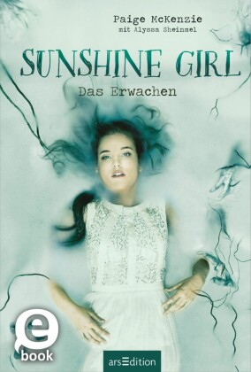 Sunshine Girl - Das Erwachen (Sunshine Girl 2)