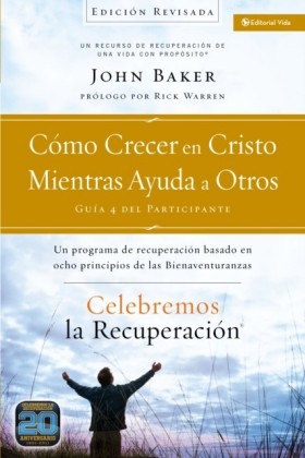 Celebremos la recuperacion Guia 4: Como crecer en Cristo mientras ayudas a otros