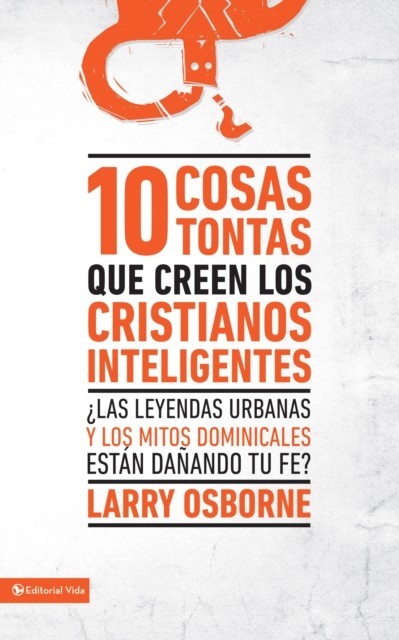 10 cosas tontas que creen los cristianos inteligentes main product photo