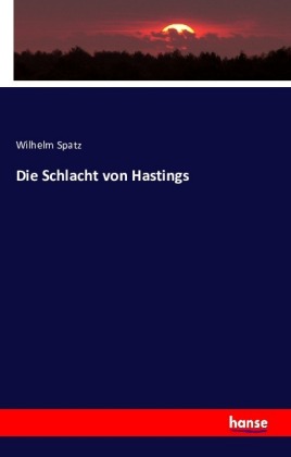 Die Schlacht von Hastings