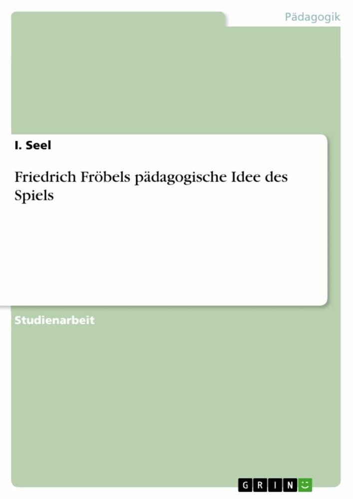 Friedrich Fröbels pädagogische Idee des Spiels main product photo