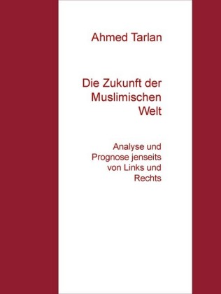Die Zukunft der Muslimischen Welt