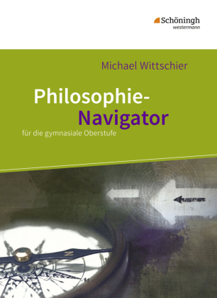 Philosophie-Navigator für die gymnasiale Oberstufe