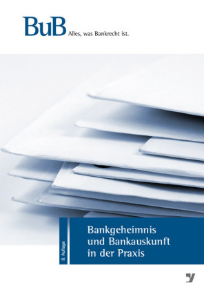 Bankgeheimnis und Bankauskunft in der Praxis