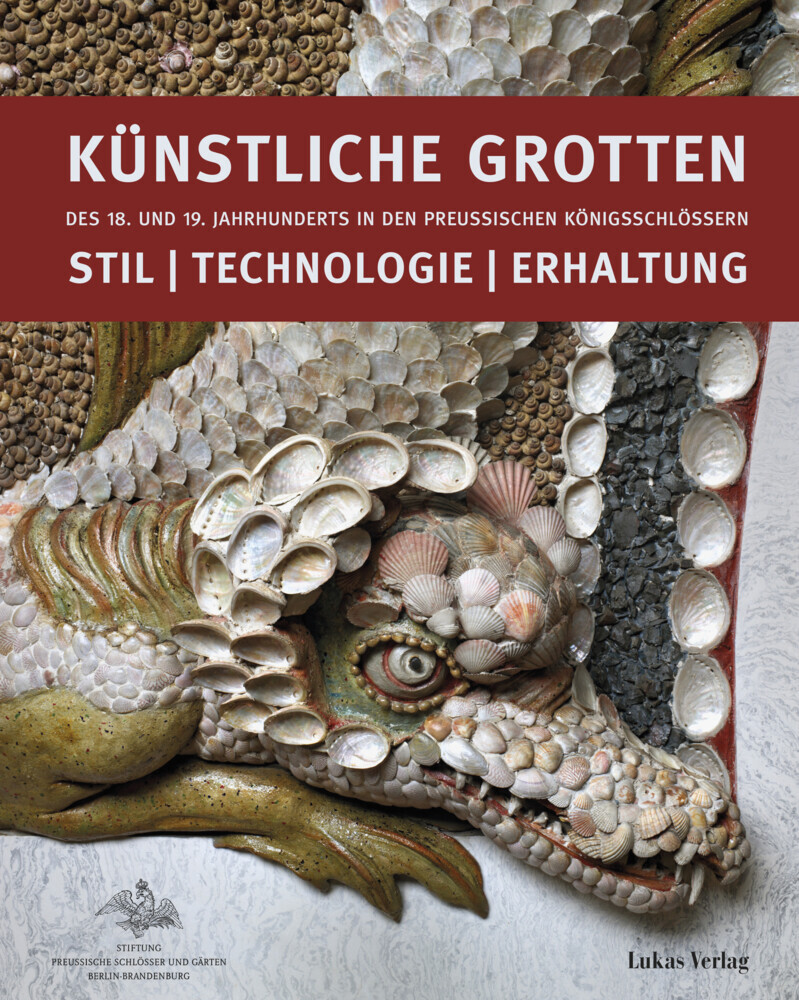 Künstliche Grotten des 18. und 19. Jahrhunderts in den preußischen Königsschlössern main product photo