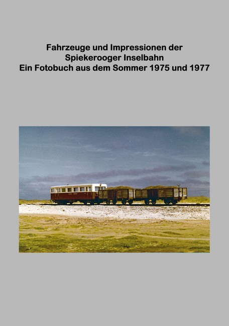 Fahrzeuge und Impressionen der Spiekerooger Inselbahn main product photo