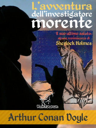 L'avventura dell'investigatore morente (Il suo ultimo saluto: alcune reminiscenze di Sherlock Holmes)