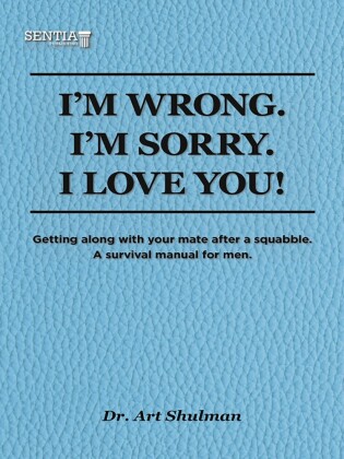 I'm Wrong. I'm Sorry. I Love You.