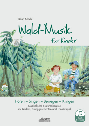 Wald-Musik für Kinder (inkl. Lieder-CD), m. 1 Audio-CD