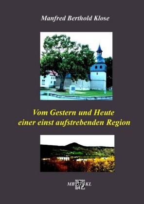 Vom Gestern und Heute einer einst aufstrebenden Region