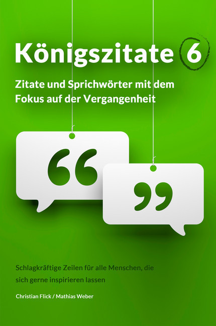 Königszitate 6: Zitate und Sprichwörter mit dem Fokus auf der Vergangenheit main product photo