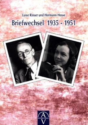 Luise Rinser und Hermann Hesse, Briefwechsel 1935-1951