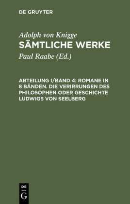 Romane in 8 Bänden. Die Verirrungen des Philosophen oder Geschichte Ludwigs von Seelberg