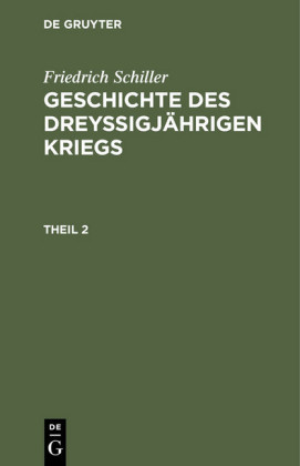 Geschichte des dreyßigjährigen Kriegs. Theil 2