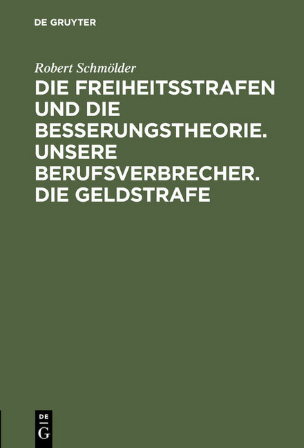 Die Freiheitsstrafen und die Besserungstheorie. Unsere Berufsverbrecher. Die Geldstrafe main product photo