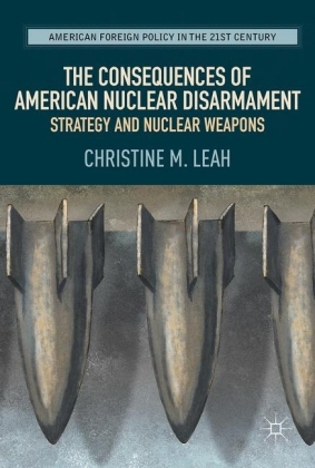 The Consequences of American Nuclear Disarmament