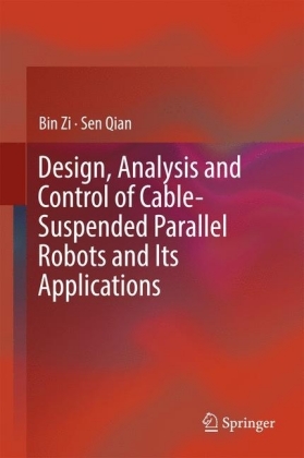 Design, Analysis and Control of Cable-Suspended Parallel Robots and Its Applications
