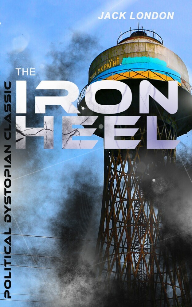 THE IRON HEEL (Political Dystopian Classic) main product photo