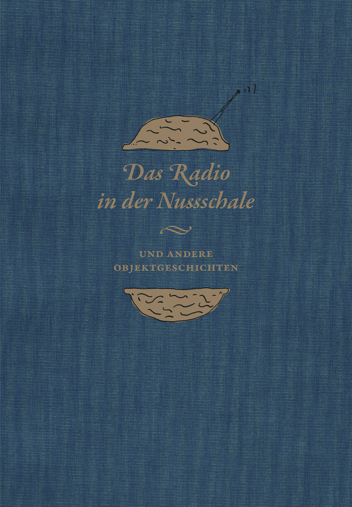 Das Radio in der Nussschale und andere Objektgeschichten main product photo