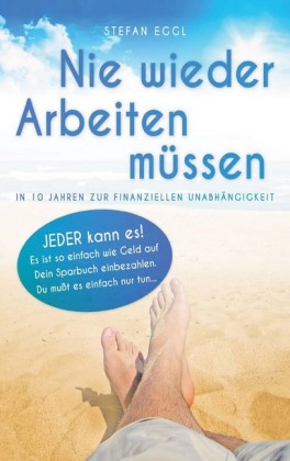 Nie wieder Arbeiten müssen