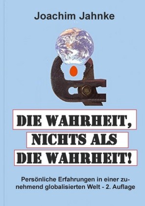 Die Wahrheit, nichts als die Wahrheit!