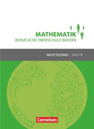 Mathematik - Berufliche Oberschule Bayern - Nichttechnik - Band 1 (FOS 11/BOS 12)